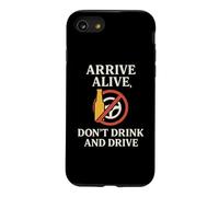 Arrive Alive, Don't Drink & Drive | Cadeau de Sensibilisation à la sécurité Coque pour iPhone SE (2020) / 7/8