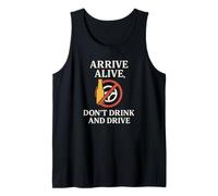 Arrive Alive, Don't Drink & Drive | Cadeau de Sensibilisation à la sécurité Débardeur