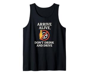 Arrive Alive, Don't Drink & Drive | Cadeau de Sensibilisation à la sécurité Débardeur