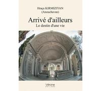 Arrivé d'ailleurs - Le destin d'une vie