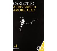 Arrivederci amore , ciao