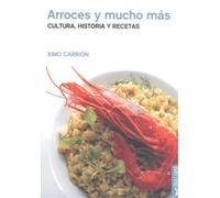 Arroces y mucho más: Cultura, historia y recetas