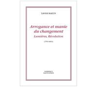 Arrogance Et Manie Du Changement, Lumières, Révolution (1760-1830)