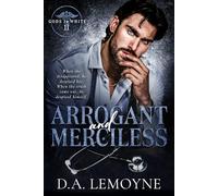 Arrogant and Merciless: An Age-Gap, Second Chance, and Doctor Romance