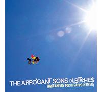 Arrogant Sons of Bitches - Three Cheers for Disappointment