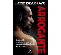 Arrogante: El libro de mentalidad de Isra Bravo