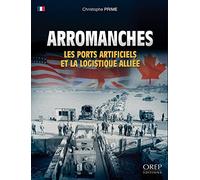 Arromanches: Les ports artificiels et la logistique alliée