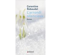 Arrondi silencieux (l) - Corentine Rebaudet - Balland - broché - Roman