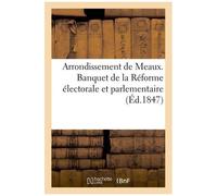 Arrondissement De Meaux - Banquet De La Réforme Électorale Et Parlementaire, 26 Septembre 1847
