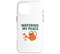 Arroser ma Paix Moi-même, Soin de la Pleine Conscience Jardin de Motivation Coque pour iPhone 16 Pro Max