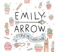 Arrow, Emily - Emily Arrow - Storytime Singalong, Vol.2