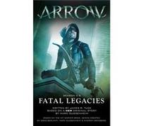 Arrow Fatal Legacies by James R. Tuck Inconnu (Auteur)
