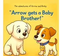 Arrow gets a baby brother: The Adventures of Arrow and Rocky