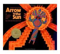 Arrow to the Sun A Pueblo Indian Tale by Gerald McDermott Gerald McDermott (Auteur)