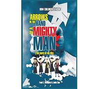 Arrows In The Hands Of A Mighty Man