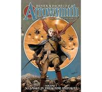 Arrowsmith Book One: So Smart In Their Fine Uniforms
