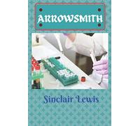 Arrowsmith: Classic Novel (Annotated)