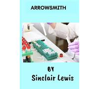 Arrowsmith: Classic Novel (Annotated)