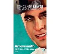 Arrowsmith Sinclair Lewis (Auteur), Gabriel des Hons (Traduction), Olivier Philipponnat (Préface)