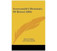 Arrowsmith's Dictionary Of Bristol (1884)