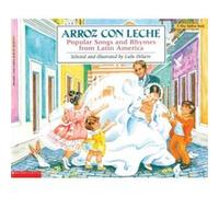 Arroz Con Leche: Popular Songs And Rhymes From Latin America (Bilingual)