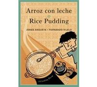 Arroz con leche Rice Pudding by Jorge Argueta Jorge Argueta , Illustrated by Fernando Vilela (Auteur)