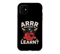 ARRR Vous êtes prêt à Apprendre Un drôle de Pirate Apple School Coque pour iPhone 11