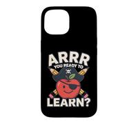 ARRR Vous êtes prêt à Apprendre Un drôle de Pirate Apple School Coque pour iPhone 15