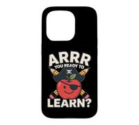 ARRR Vous êtes prêt à Apprendre Un drôle de Pirate Apple School Coque pour iPhone 15 Pro