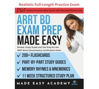 ARRT BD Exam Prep Made Easy: Review, Study Guide and Test Prep for the ARRT Bone Densitometry Certification Exam with Flashcards, an 11 Week Study Plan & Full Length Practice Test