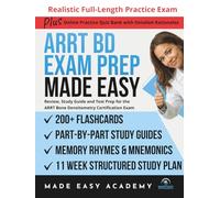 ARRT BD Exam Prep Made Easy: Review, Study Guide and Test Prep for the ARRT Bone Densitometry Certification Exam with Flashcards, an 11 Week Study Plan & Full Length Practice Test