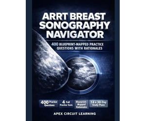 ARRT Breast Sonography Exam Prep: Study Guide with 400 Practice Questions and Rationales: Build BI-RADS Certainty, Lesion Pattern Recall, and Scan Choices That Hold Up Under Exam Pressure