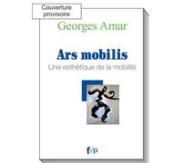 Ars Mobilis - Repenser La Mobilités Comme Un Art