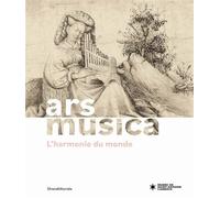 Ars musica, l'harmonie du monde - Gisèle Clément - Silvana Editoriale - broché - Catalogue d'exposition