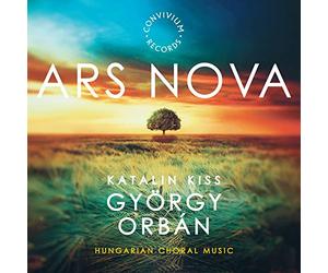 Ars Nova - György Orbán: Hungarian Choral Music [Ars Nova Accorrd Quartet Katalin Kiss] [Convivium Records: CR028]