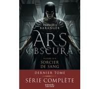 François Baranger – Ars Obscura : Sorcier de sang – Tome 4 – Roman – Broché