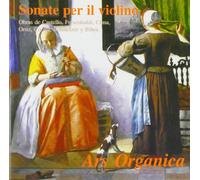 Ars Organica - Sonatas per Il Violino: Obras De Castello, Frescobalsi, CIMA, Oertiz, Correa De Arauxo. Ars Organica [Import]