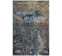 Ars Pictoris, Ars Scriptoris : Peinture, Littérature, Histoire - Mélanges Offerts À Jean-Michel Croisille