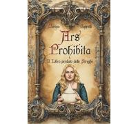 Ars Prohibita: Il Libro perduto delle Streghe