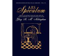 Ars Speculum: Being an Instruction on the Arte of Using Mirrors and Shewstones in Magic