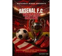 Arsenal F.C. True or False Quiz Book: Can You Separate Fact from Fiction?