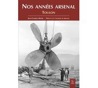 Arsenal (Nos années) - Toulon - Jean-Charles Meyer - Nouvelles Editions Sutton - broché - Récit