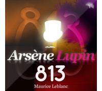 Arsène Lupin 813 - Maurice Leblanc - la compagnie du savoir - Texte lu (CD) - Lettres CD