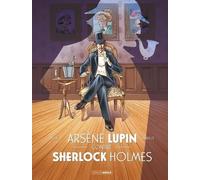 Arsène Lupin contre Sherlock Holmes - Intégrale histoire complète