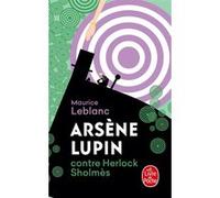 Arsène Lupin contre Herlock Sholmès Maurice Leblanc (Auteur)