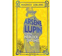 Arsène Lupin contre Herlock Sholmes - Maurice Leblanc - Bragelonne - relié - Roman