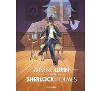 Arsène Lupin contre Sherlock Holmes - Intégrale histoire complète