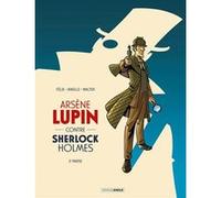 Arsène Lupin contre Sherlock Holmes - vol. 02/2 Alain Janolle (Dessinateur), Jérôme Félix (Auteur)