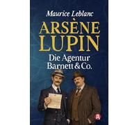 Arsène Lupin - Die Agentur Barnett & Co. Kriminalgeschichten