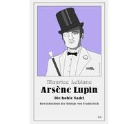 Arsène Lupin - Die hohle Nadel: Das Geheimnis der Könige von Frankreich